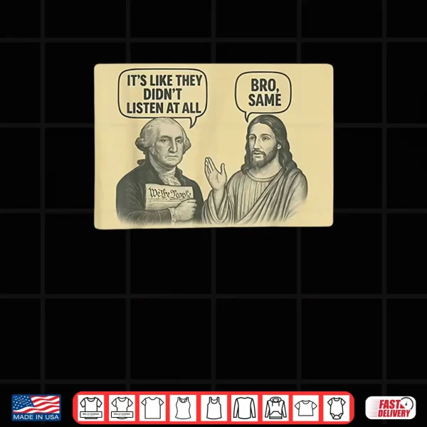 Its Like They Didnt Listen at All bro Same Meme Shirt 4 Design Its Like They Didnt Listen at All bro Same Meme Shirt