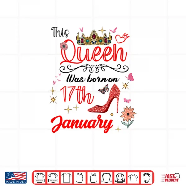 Design January 17 Birthday This Queen was Born on January 17th Shirt