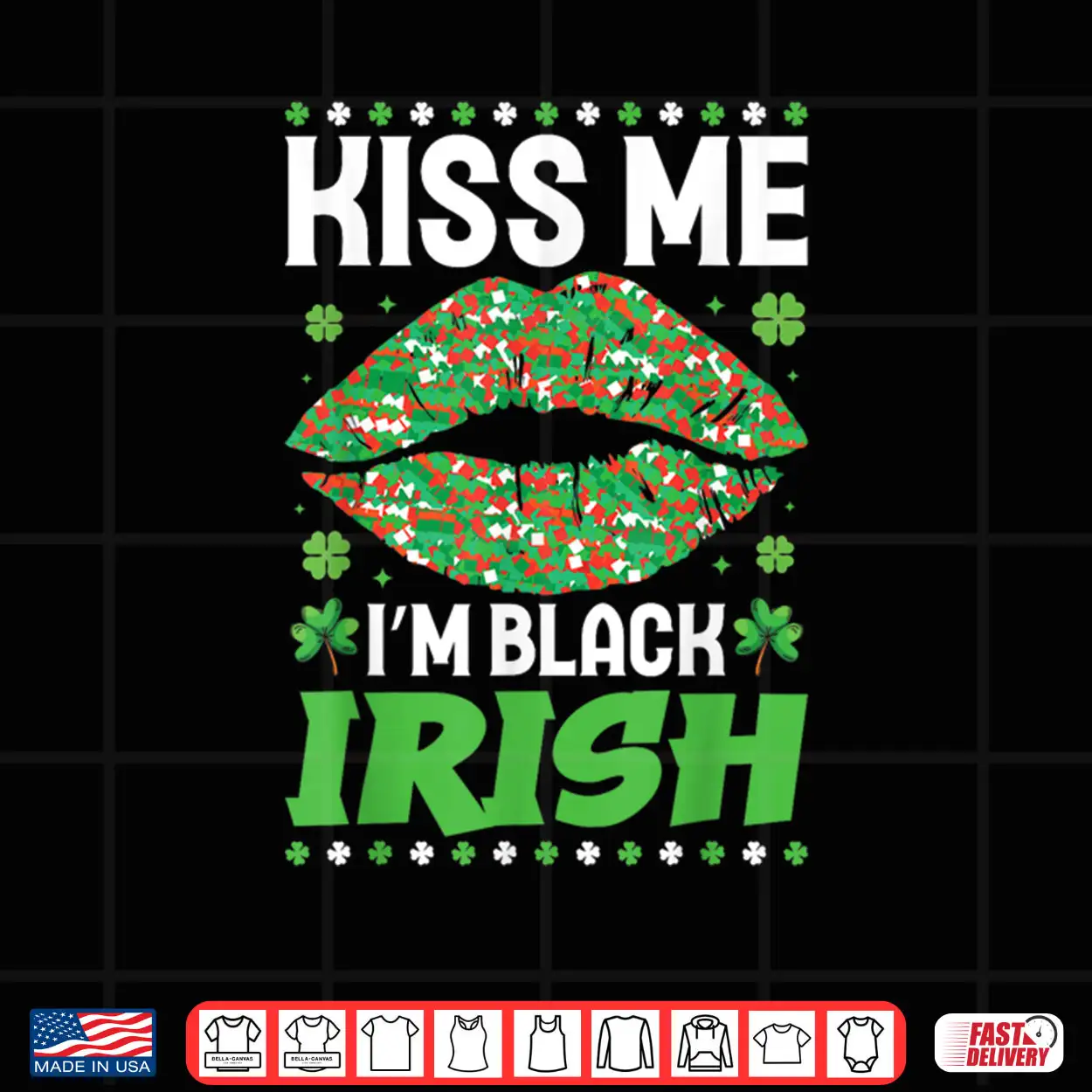 Kiss Me I’m Black Irish Saint Patrick’s Day Shamrocks Shirt Kiss Me I’m Black Irish Saint Patrick’s Day Shamrocks Shirt