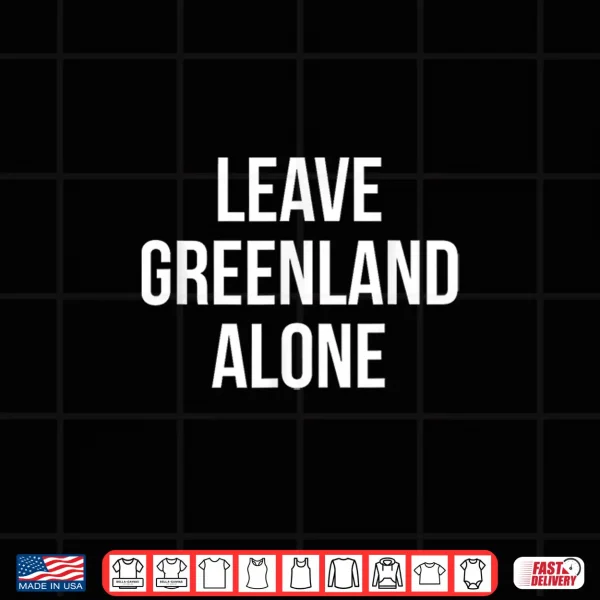 Design Leave Greenland Alone Shirt 1