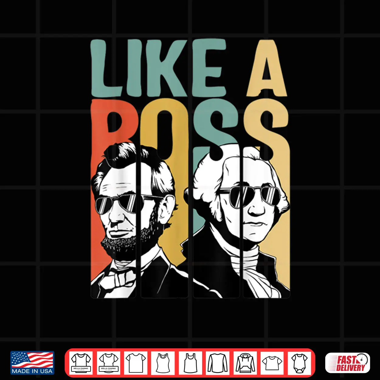 Like A Boss Presidents Day Washington Lincoln Abe George Retro Shirt Like A Boss Presidents Day Washington Lincoln Abe George Retro Shirt