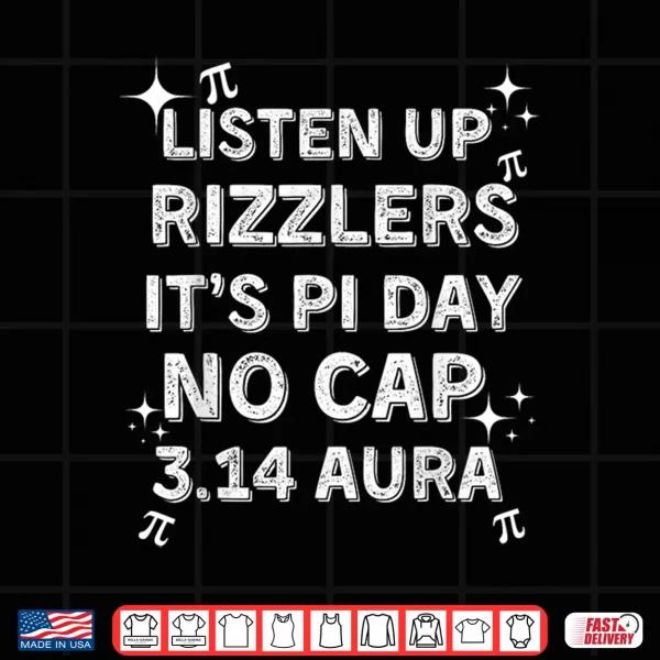 Design Listen Up Rizzlers Sigma Pi Day Show No Cap Funny Pi Day Shirt