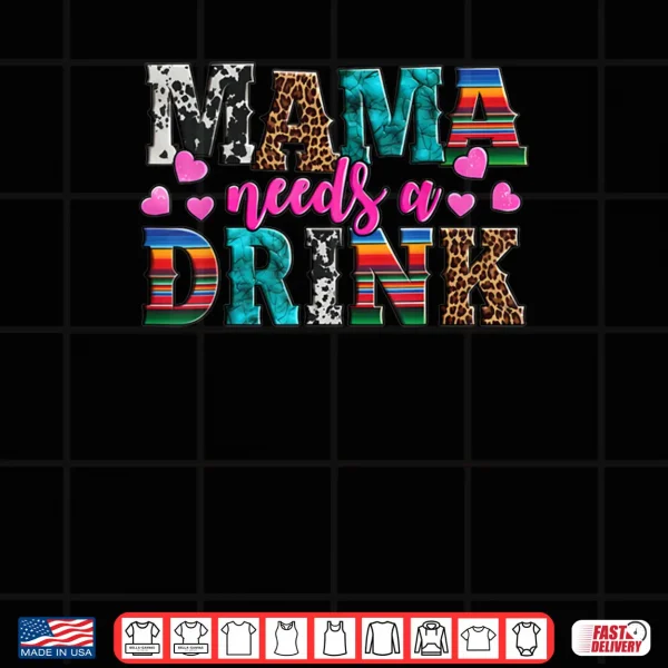 Design Mama Needs A Drink Mothers Day Beer Wine Lover Shirt