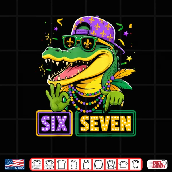 Design Mardi Gras 67 Alligator Mardigator Six Seven Funny Bruh 6 7 Shirt