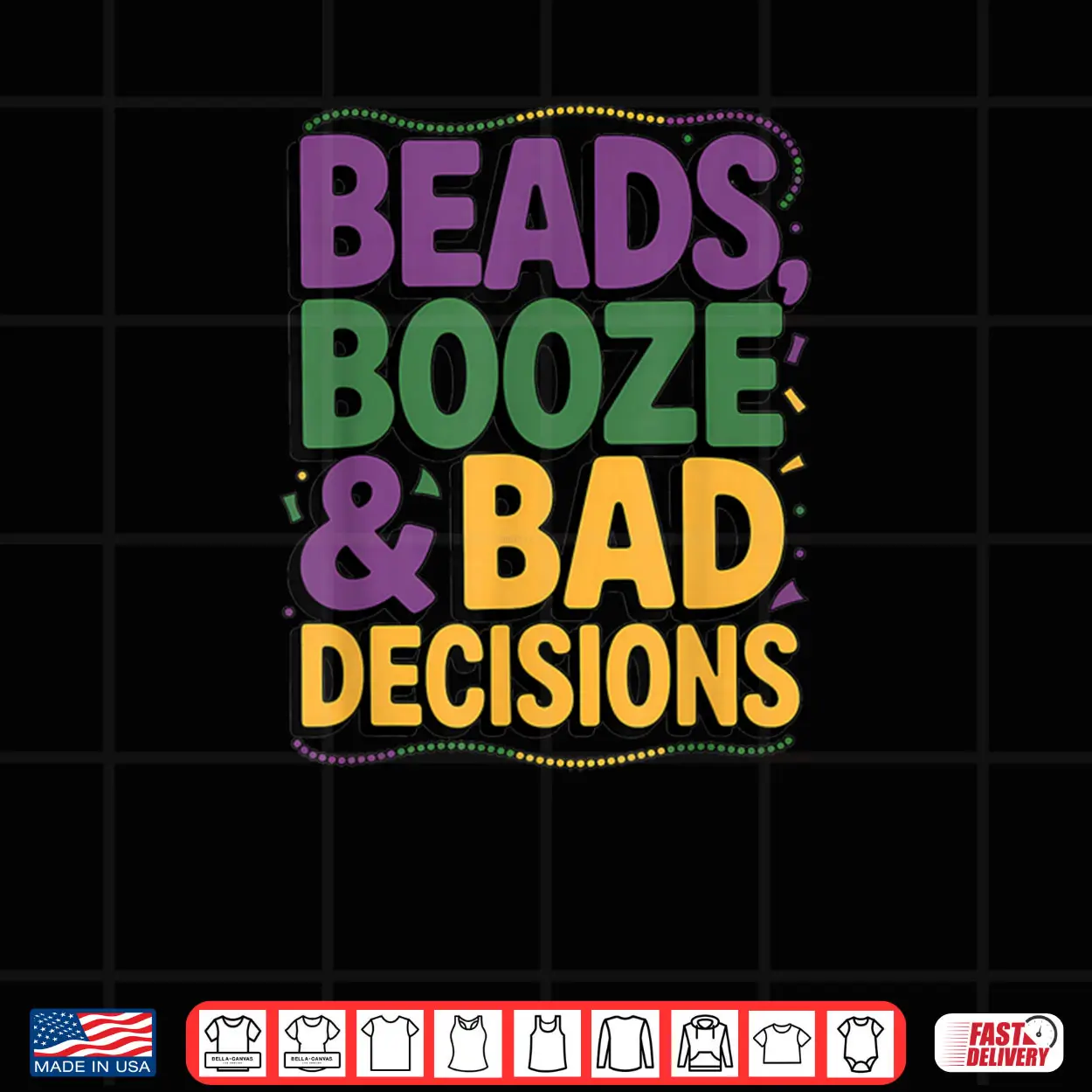Mardi Gras Beads Booze Bad Decisions Party Parade Shirt Mardi Gras Beads Booze Bad Decisions Party Parade Shirt