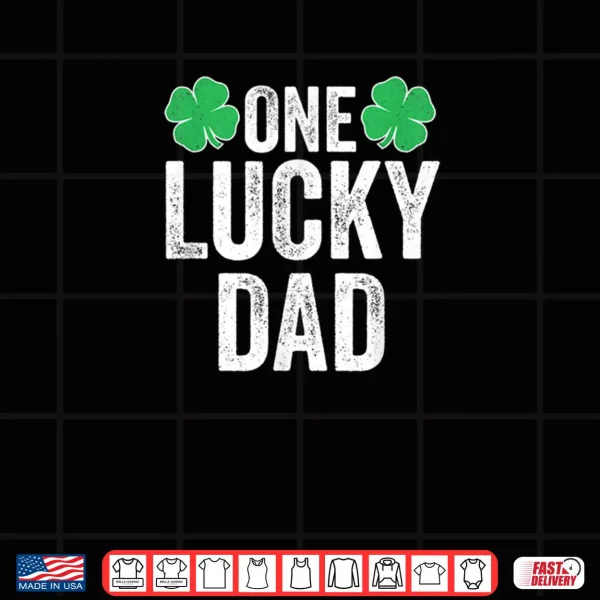 Design Mens One Lucky Dad Clover Men Father St Patricks Day Dad Shirt