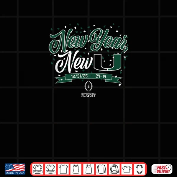 Design Miami Hurricanes College Football Playoff New Year New U Shirt
