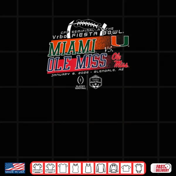 Miami Hurricanes v Ole Miss Rebels Fiesta Bowl 2026 CFP Semi Shirt 4 Design Miami Hurricanes v Ole Miss Rebels Fiesta Bowl 2026 CFP Semi Shirt
