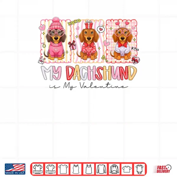 Design My Dachshund is My Valentine Wiener Dog Lover Weenie Heart Shirt
