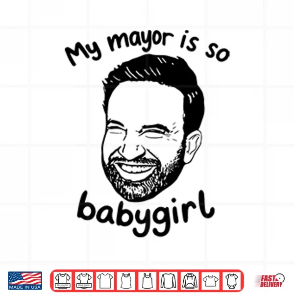 Design My Mayor Is So Babygirl Zohran Mamdani Shirt