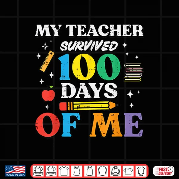 Design My Teacher Survived 100 Days of School of Me 100th Day Kids Shirt