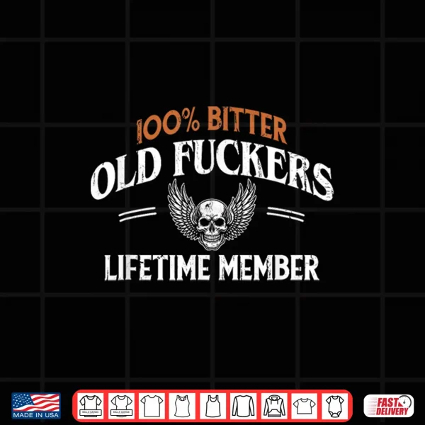 Design Old Fuckers Club 100 Bitter Lifetime Member Shirt