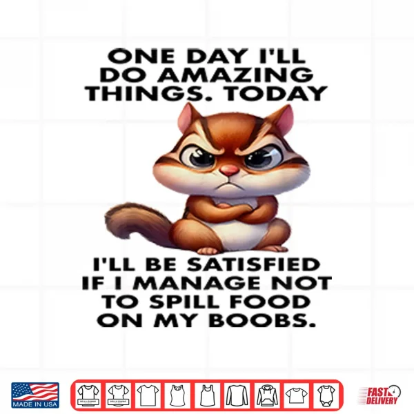 Design One Day Ill Do Amazing Things Shirt