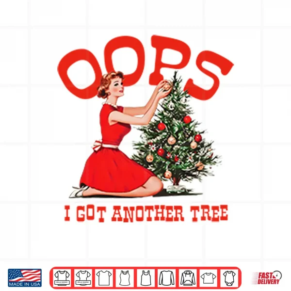 Design Oops I Got Another Tree Christmas Shirt 1