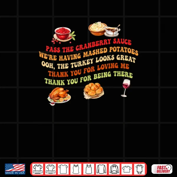 Pass The Cranberry Sauce Mashed Potatoes Shirt 4 Design Pass The Cranberry Sauce Mashed Potatoes Shirt