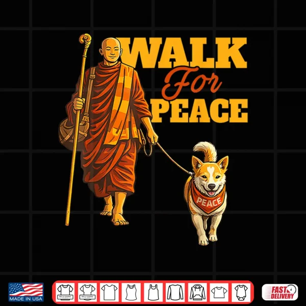 Design Peace Walking Monks and Aloka Dog Walk for Peace Men Women Shirt