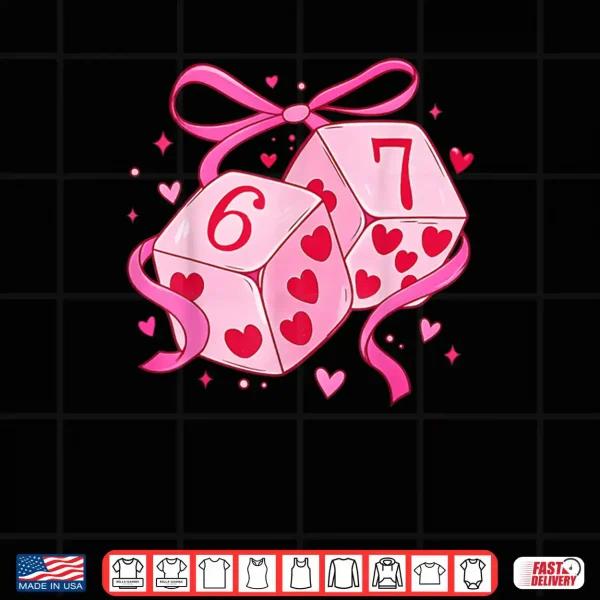 Design Preppy 67 Valentine Six Seven Dice 6 7 Shirt