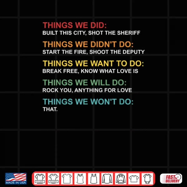 Design Retro Vintage Things We Did Didnt Want Will Wont Do Tee Shirt