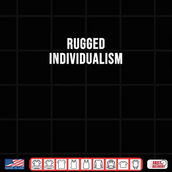 Design Rugged Individualism Shirt