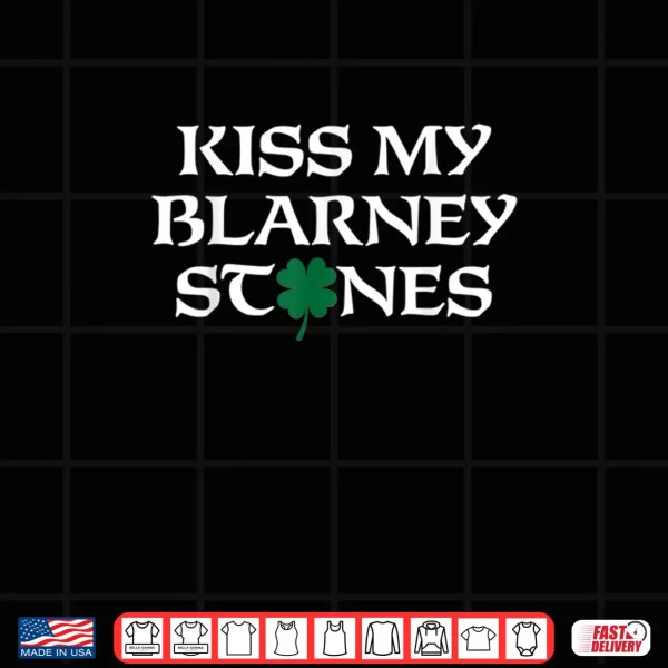 Design Saint Patricks Day Kiss My Blarney Stones Shirt