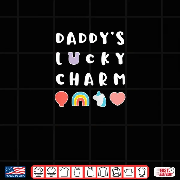 Saint Patrick's Day Lucky Charm Daddy's Girl Shirt 4 Design Saint Patricks Day Lucky Charm Daddys Girl Shirt