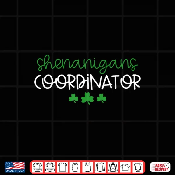 Design Shenanigans Coordinator Funny Teacher St Patricks Day Irish Shirt