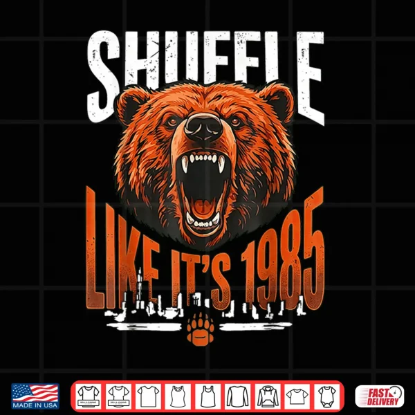 Design Shuffle Like Its 1985 Shirt 1
