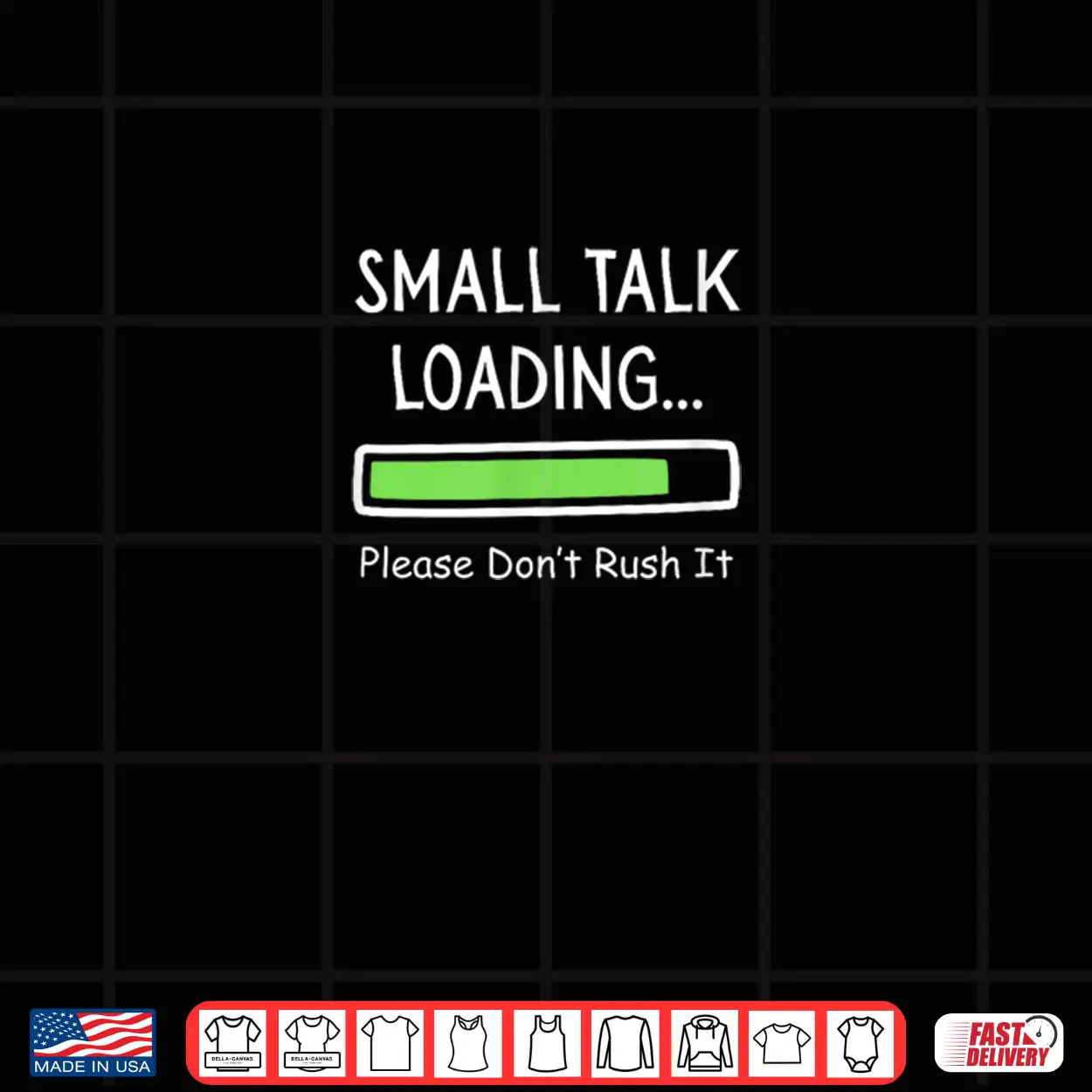 Small Talk Loading Please Don’t Rush It Funny Anti Social Shirt Small Talk Loading Please Don’t Rush It Funny Anti Social Shirt