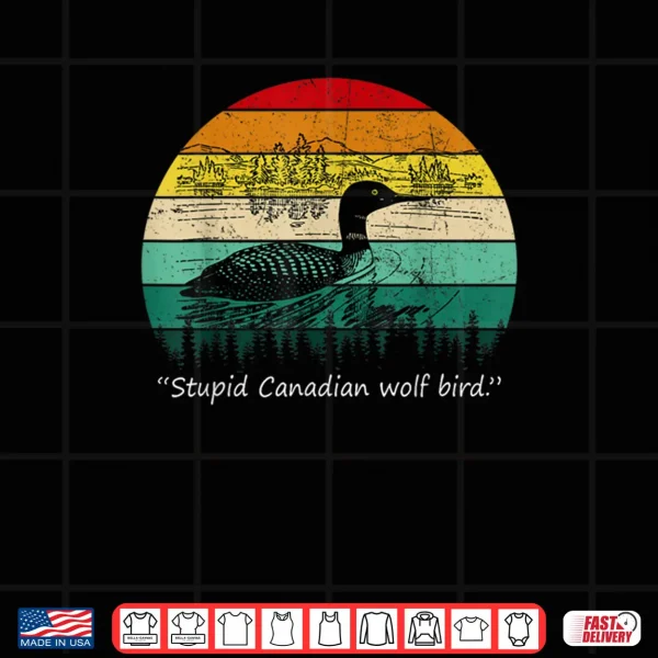 Design Stupid Canadian Wolf Bird Shirt 1