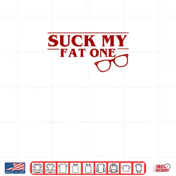 Design Suck My Fat One Derek Bold Red Glasses Shirt
