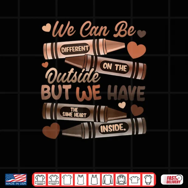 Design The Same Heart Inside Black History Month African American Shirt