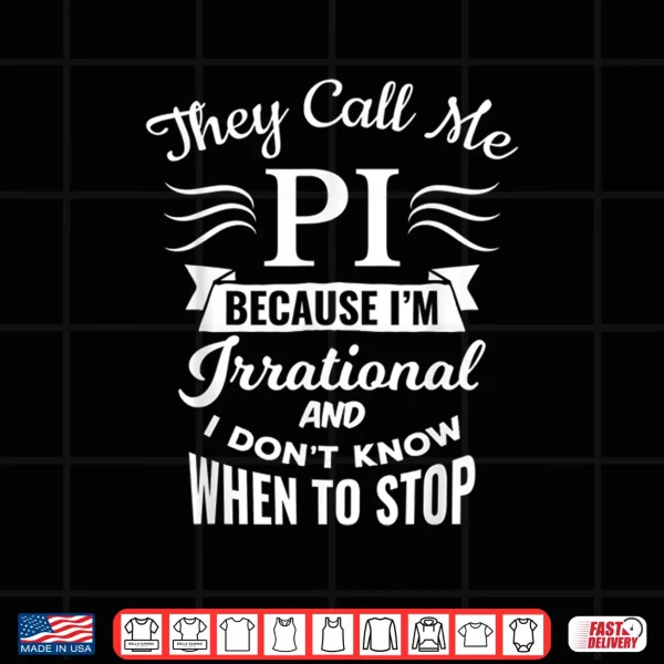 Design They Call Me Pi Symbol Pi Day Cute Funny Gift Shirt