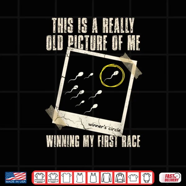 Design This is A Really Old Picture of Me Winning My First Race Shirt