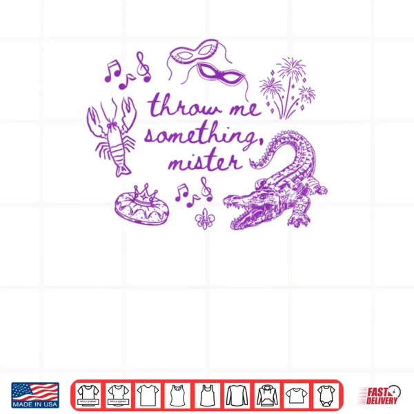 Design Throw Me Something Mister Mardi Gras Carnival Mask Costume Shirt