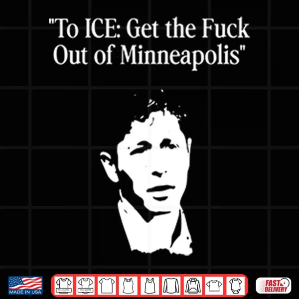 Design To ICE Get The Fuck Out Of Minneapolis Mayor Jacob Frey Shirt