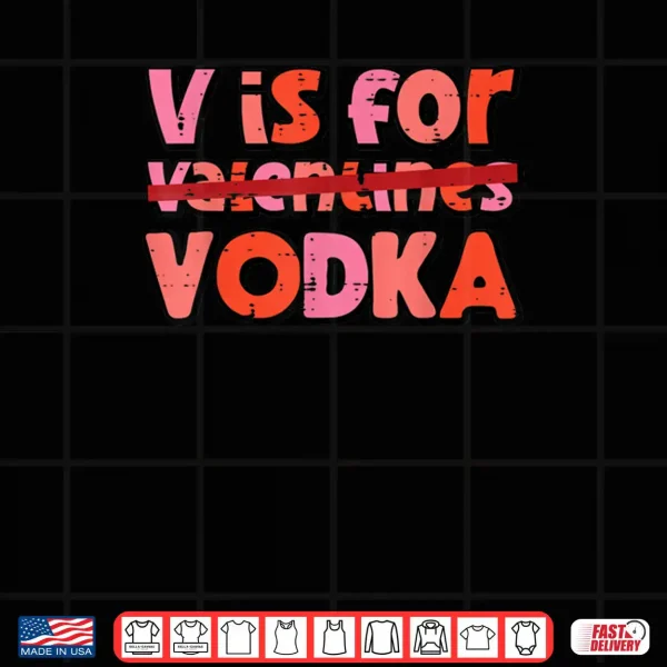 Design V is for Valentines Day Anti Valentine Shirt