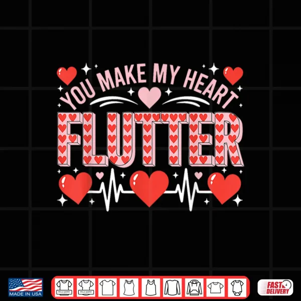 Design Valentine Nurse Shirt You Make My Heart Flutter Cardiology Shirt