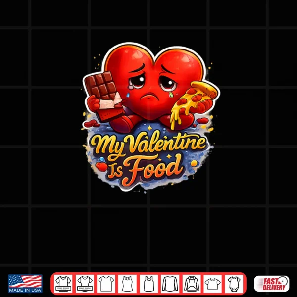 Design Valentines Day Food Lover Pizza Chocolate Self Love Shirt