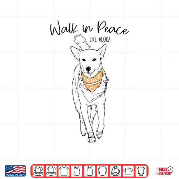 Design Walk in Peace Like Aloka Dog Tee Shirt