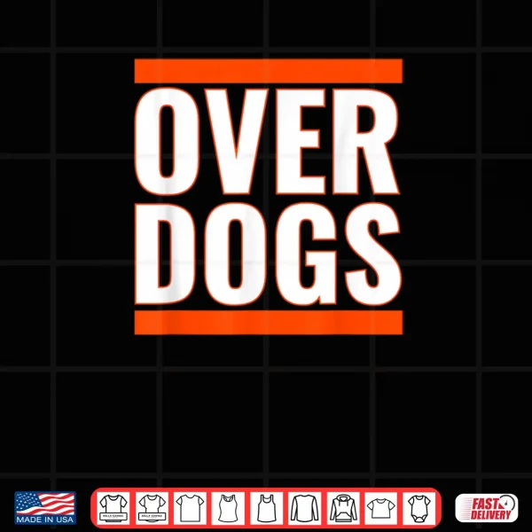 Design Were The Overdogs Shirt