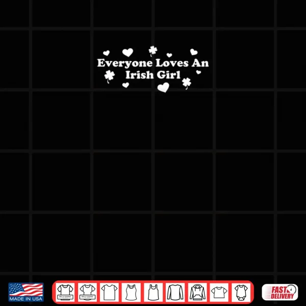 Womens Everyone Loves An Irish Girl Saint Patrick's Day Shirt 4 Design Womens Everyone Loves An Irish Girl Saint Patricks Day Shirt