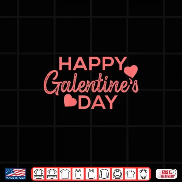 Design Womens Happy Galentines Day Valentine Love Girl Power Shirt