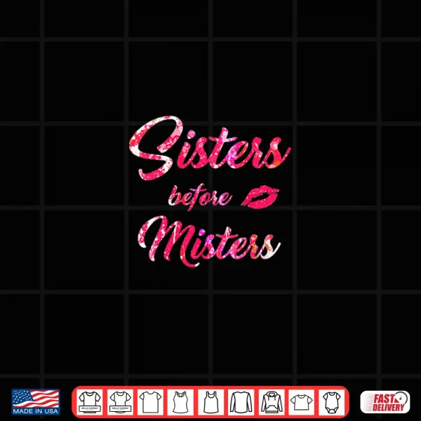 Design Womens Sisters Before Misters Feminism Cute Galentines Day Gift Shirt