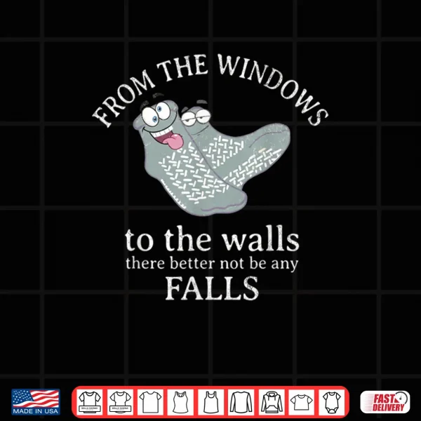 from The Windows to The Walls There Better Not Funny Nurse Shirt 4 Design from The Windows to The Walls There Better Not Funny Nurse Shirt
