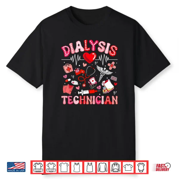 Dialysis Technician Valentine Heart Nurse RN CNA Shirt