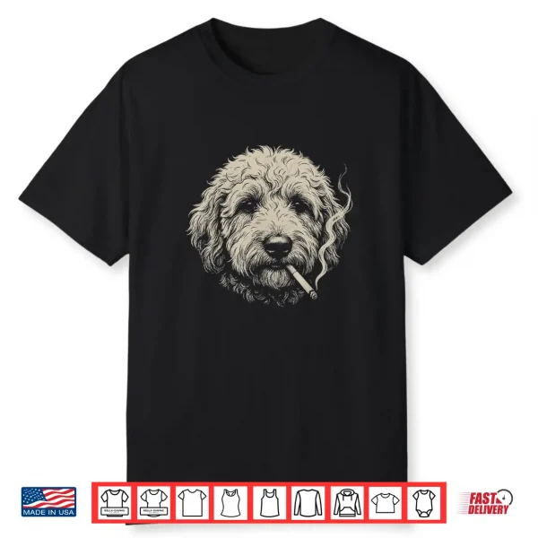 Dog Smoking Cigarette Funny Goldendoodle Meme Shirt