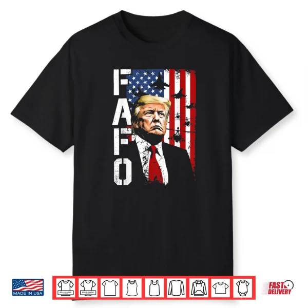 FAFO Trump FAFO American USA Shirt