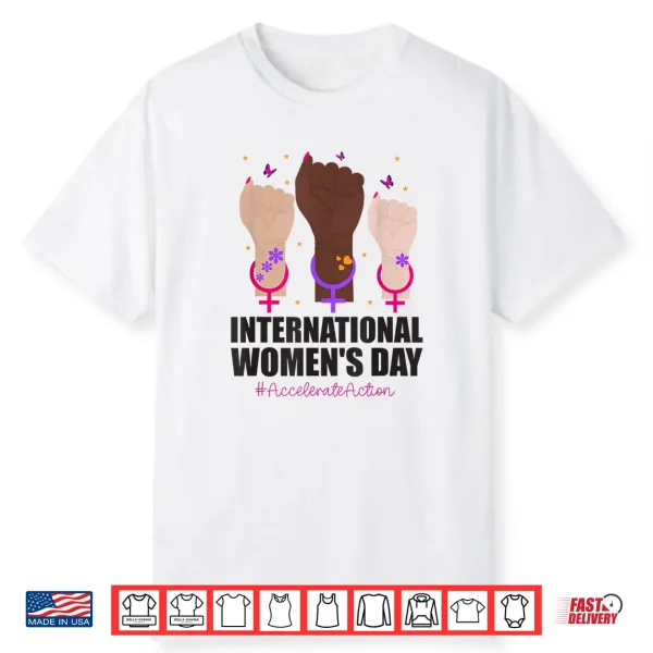 Feminist International Women’S Day Accelerate Action Women Shirt