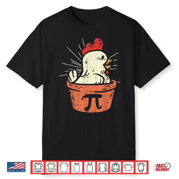 Funny Chicken Pot Pi Shirt Day Pie Math Lover Geek Gift 3.14 Shirt