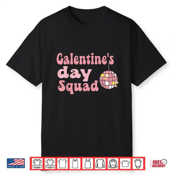 Funny Galentine Squad tee Funny Galentine’s Day Women Girls Shirt
